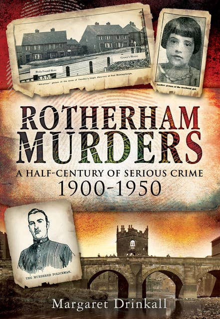 Rotherham Murders: A Half-Century of Serious Crime, 1900–1950