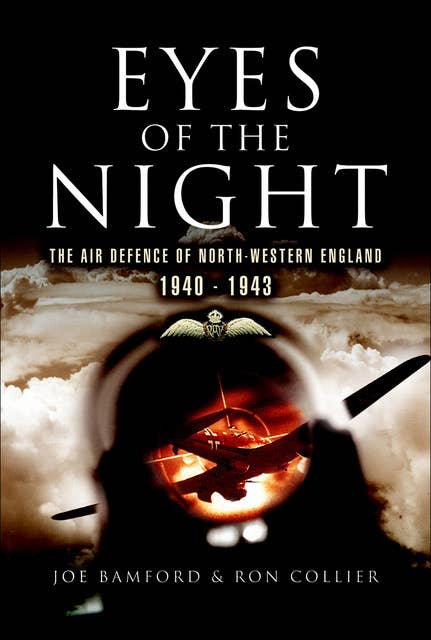 Eyes of the Night: Air Defence of North-western England, 1940–41