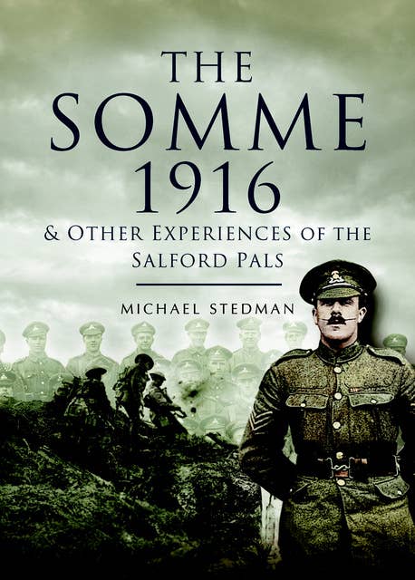 The Somme 1916: & Other Experiences of the Salford Pals