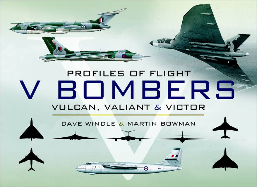 V Bombers: Vulcan, Valiant & Victor