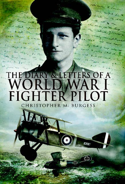 The Diary & Letters of a World War I Fighter Pilot