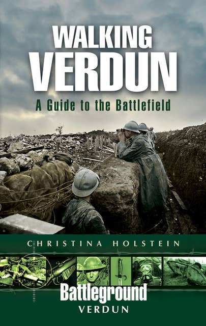 Walking Verdun: A Guide to the Battlefield