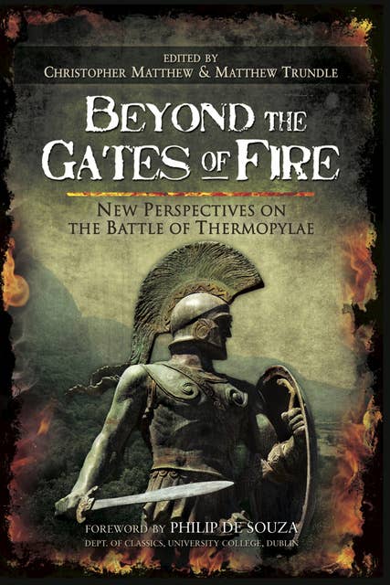 Beyond the Gates of Fire: New Perspectives on the Battle of Thermopylae
