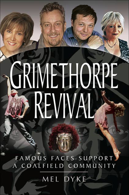 Grimethorpe Revival: Famous Faces Support a Coalfield Community