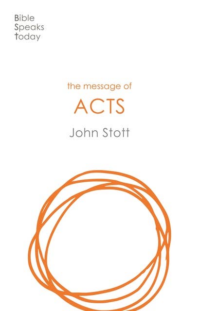 The Message of Acts: To The Ends Of The Earth