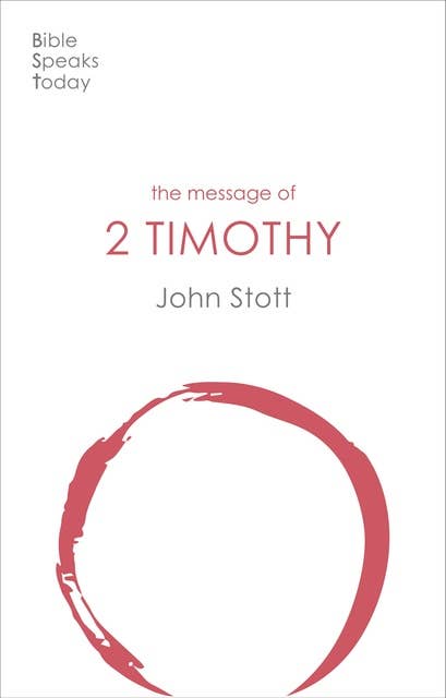 The Message of 2 Timothy: Guard The Gospel