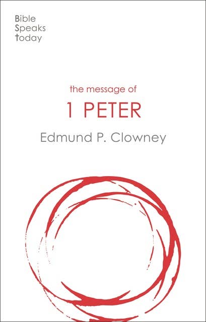 The Message of 1 Peter: The Way of The Cross