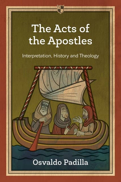 The Acts of the Apostles: Interpretation, History And Theology