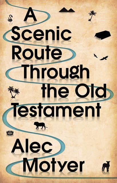 A Scenic Route Through the Old Testament: New Edition