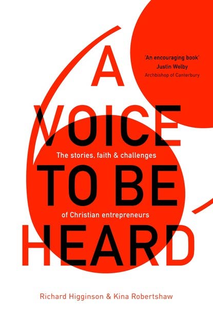 A Voice to Be Heard: Christian Entrepreneurs Living Out Their Faith