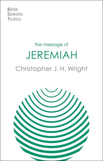 The Message of Jeremiah: Grace In The End