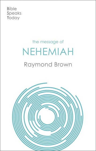 The Message of Nehemiah: God's Servant In A Time Of Change