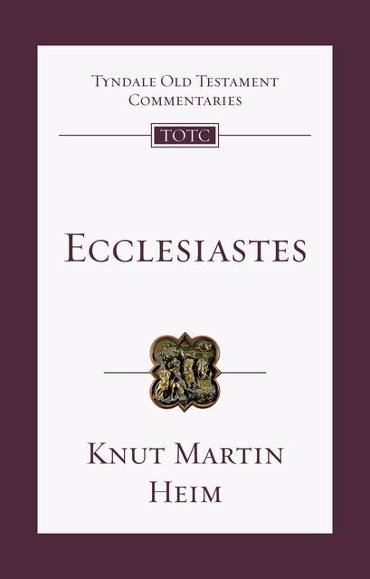 Ecclesiastes: An Introduction And Commentary