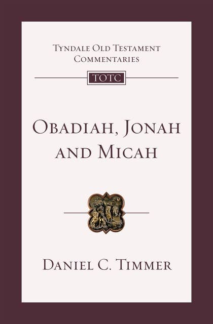 Obadiah, Jonah and Micah: An Introduction And Commentary