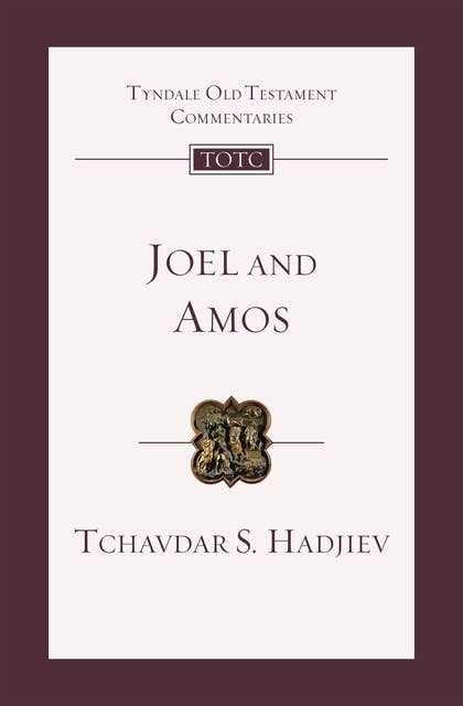 Joel and Amos: An Introduction And Commentary