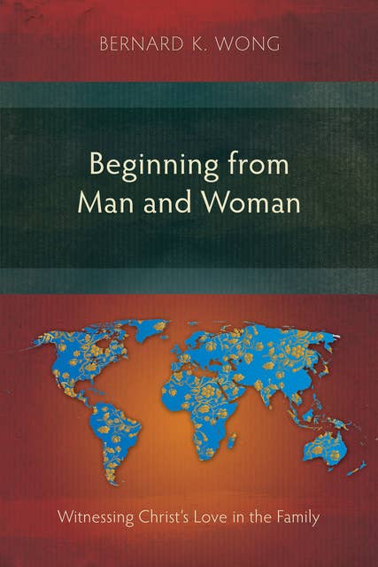 Beginning from Man and Woman: Witnessing Christ’s Love in the Family