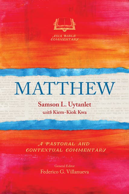 Matthew: A Pastoral and Contextual Commentary