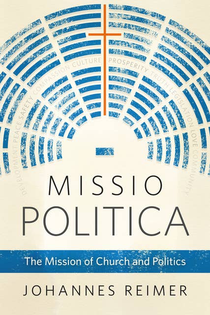 Missio Politica: The Mission of Church and Politics