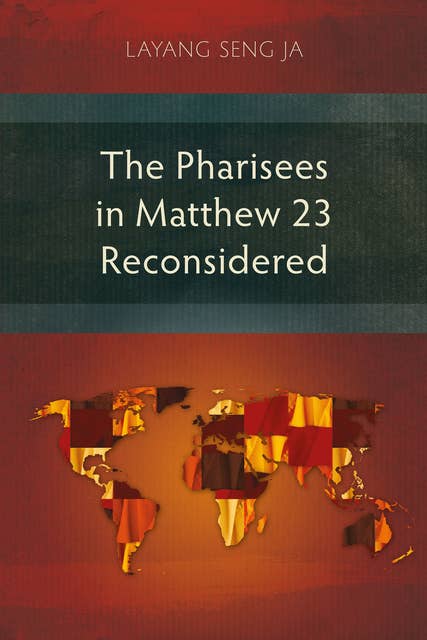 The Pharisees in Matthew 23 Reconsidered