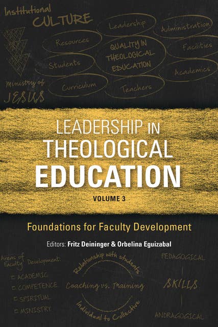 Leadership in Theological Education, Volume 3: Foundations for Faculty Development