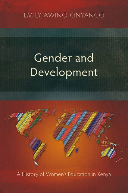 Gender and Development: A History of Women’s Education in Kenya