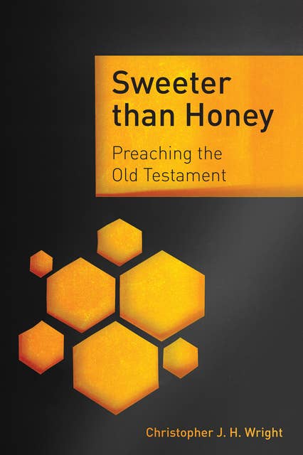 Sweeter than Honey: Preaching the Old Testament