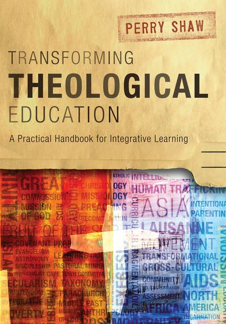 Transforming Theological Education: A Practical Handbook for Integrative Learning
