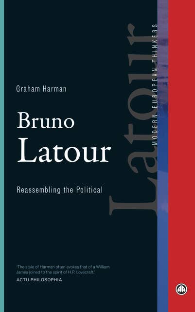 Bruno Latour: Reassembling the Political