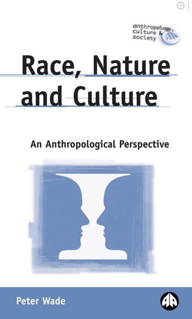 Race, Nature and Culture: An Anthropological Perspective
