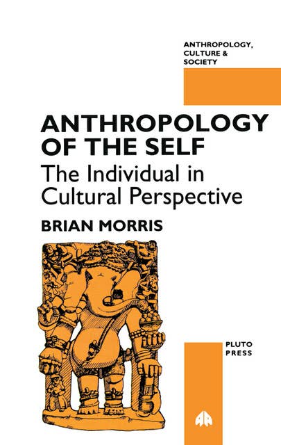 Anthropology of the Self: The Individual in Cultural Perspective