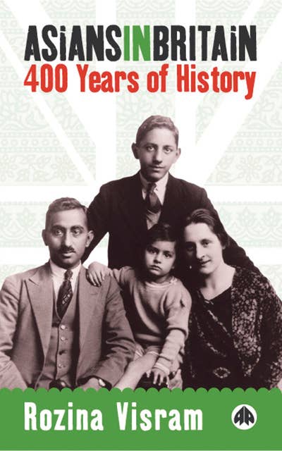 Asians in Britain: 400 Years of History
