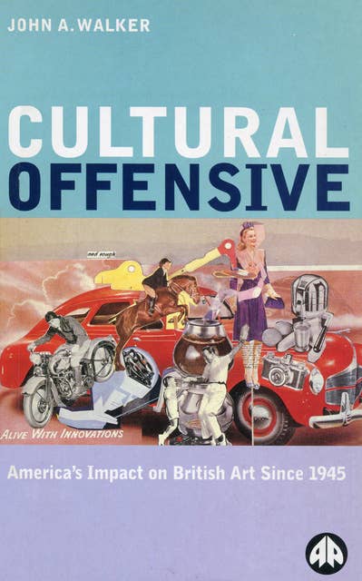 Cultural Offensive: America's Impact on British Art Since 1945