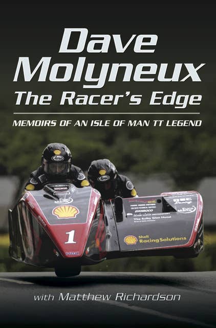 Dave Molyneux: The Racer's Edge: Memories of an Isle of Man TT Legend
