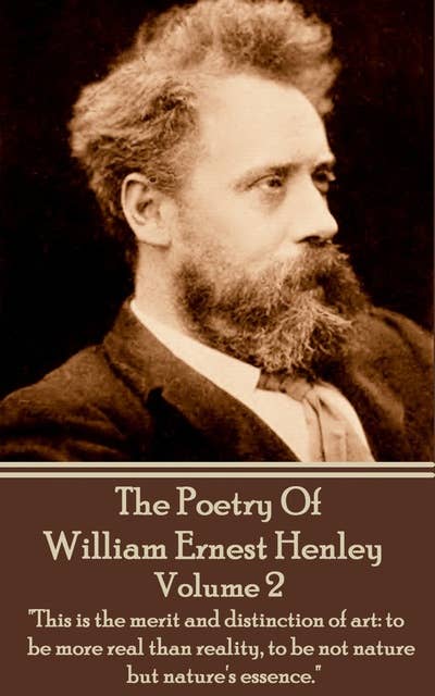 The Poetry Of William Ernest Henley - Volume 2