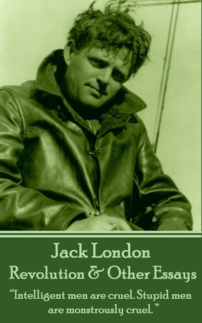 Revolution & Other Essays: “Intelligent men are cruel. Stupid men are monstrously cruel. ”