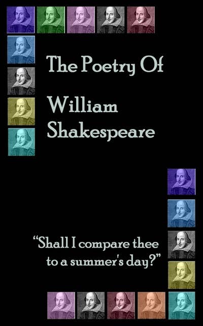 The Poetry of Shakespeare: "Shall I compare thee to a summer's day."
