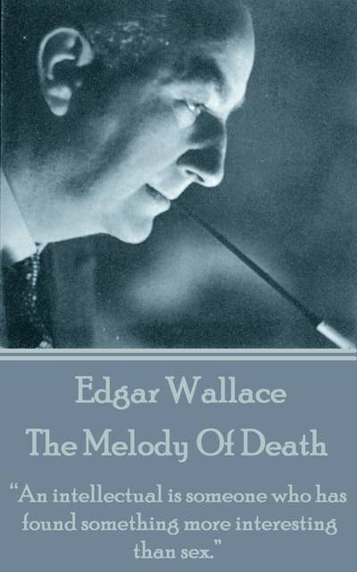 The Melody Of Death: “An intellectual is someone who has found something more interesting than sex.”