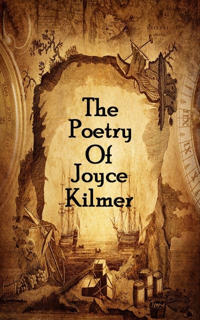 The Poetry Of Joyce Kilmer