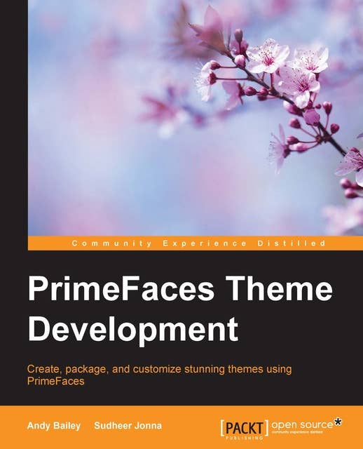 Primefaces Theme development: Create, package, and customize stunning themes using PrimeFaces