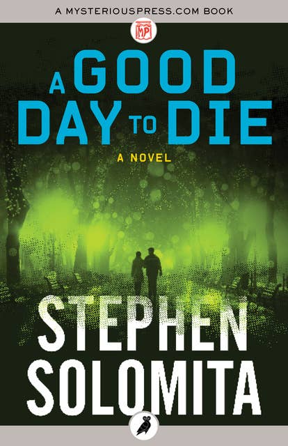 A Good Day to Die: A Novel