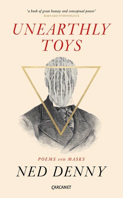 Unearthly Toys: Poems and Masks
