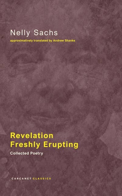 Revelation Freshly Erupting: Collected Poetry