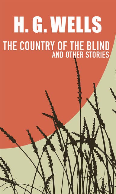 The Country of the Blind: and Other Stories