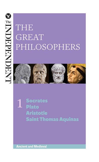The Great Philosophers: Socrates, Plato, Aristotle and Saint Thomas Aquinas