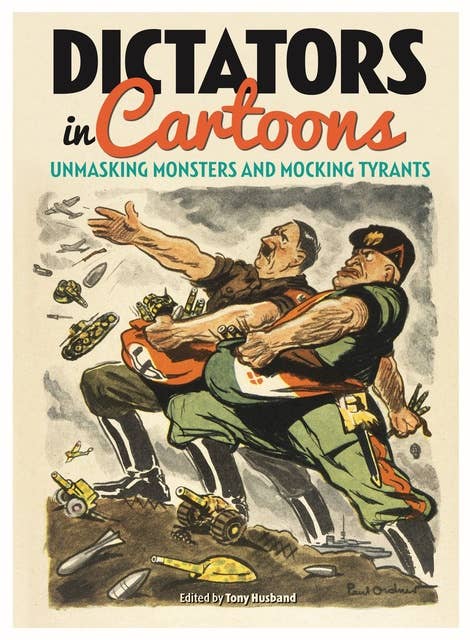 Dictators in Cartoons: Unmasking Monsters and Mocking Tyrants