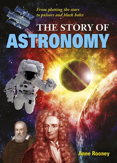 The Story of Astronomy: From plotting the stars to pulsars and black holes