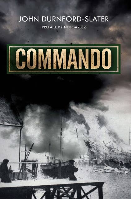Commando: Memoirs of a Fighting Commando In World War Two