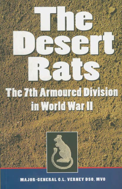 The Desert Rats: The 7th Armoured Division in World War II