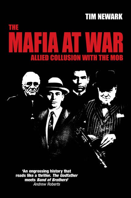 The Mafia at War: Allied Collusion with the Mob