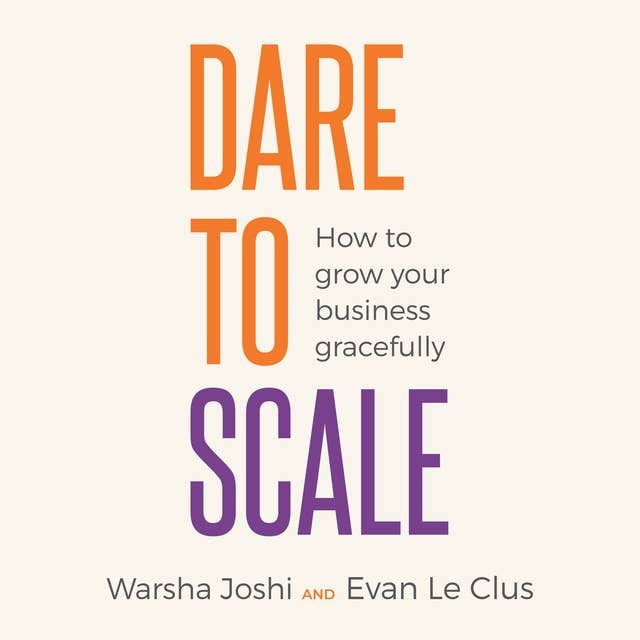Dare to Scale: How to grow your business gracefully